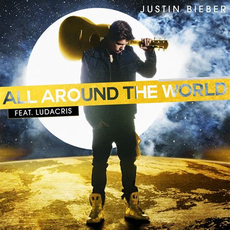 All Around The World Justin Bieber Wiki Fandom Powered
