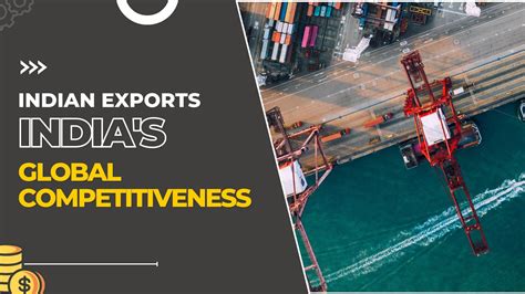 Indian Exports Indias Global Competitiveness