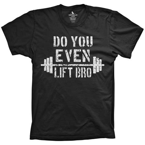 Do You Even Lift Bro T Shirt Funny Weightlifting Gym Shirt