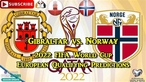 gibraltar vs norway 2022 fifa world cup european qualifiers predictions pes 2021 youtube