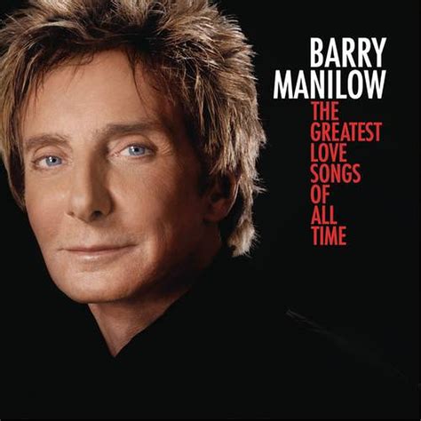 Release “The Greatest Love Songs of All Time” by Barry Manilow