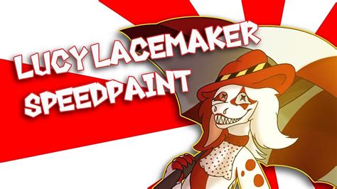 Lucy Lacemaker Speedpaint Youtube