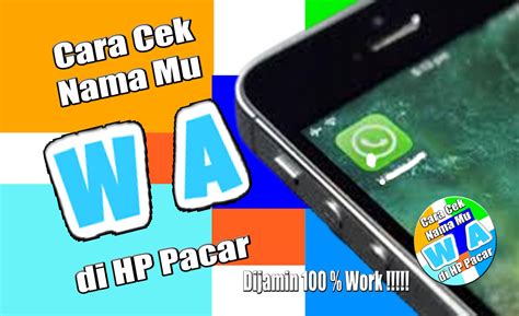 Cara Cek Nama WA mu DiHP Pacar APK for Android Download