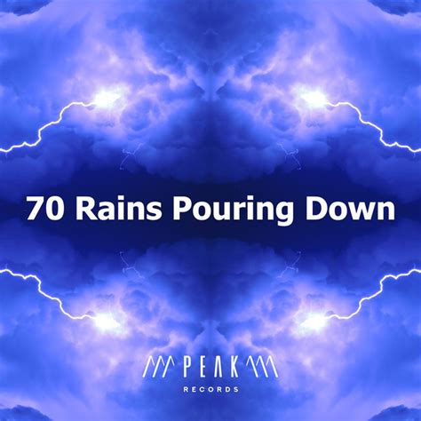 70 Rains Pouring Down Album By Thunderstorms Spotify