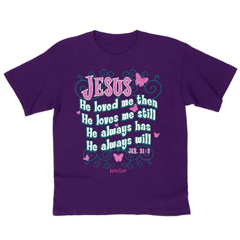 He Always Will Kids T Shirt Kids Tee Shirts Christian Tee Shirts