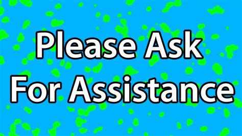 Please Ask For Assistance Youtube
