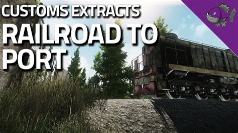 Railroad To Port Customs Extract Guide Escape From Tarkov Youtube