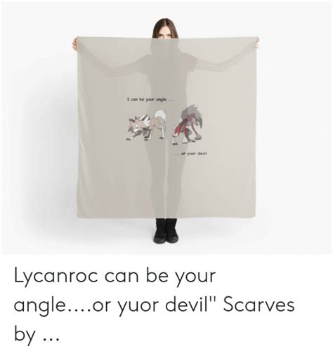 I Can Be Your Angle Or Yuor Devil Lycanroc Can Be Your Angleor Yuor