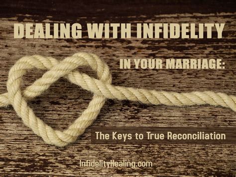 Dealing With Infidelity The Keys To True Reconciliation