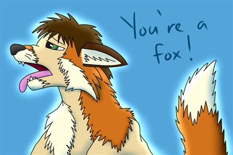 Youre A Fox By 3waycrash On Deviantart