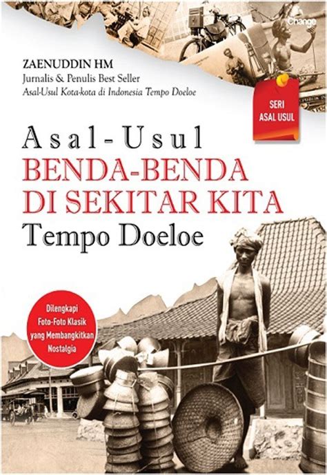 Asal Usul Benda Benda Di Sekitar Kita Tempo Doeloe By Zaenuddin H M