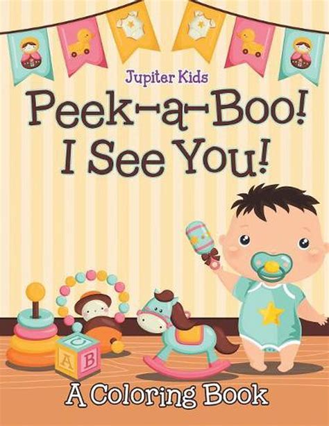 Peek A Boo I See You A Coloring Book By Jupiter Kids English