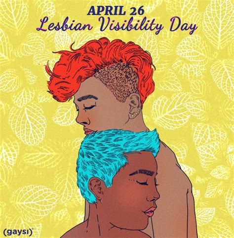 existing in plain sight 26th april lesbian visibility day gaysi