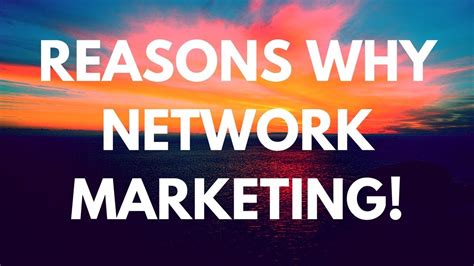 Reasons Why Network Marketing Youtube