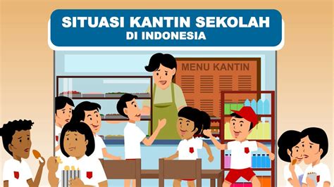 Situasi Kantin Sekolah Di Indonesia Youtube Riset