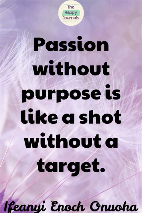Finding Your Purpose And Discovering Your Passion In Life Is The Best Thing You Can Do To Start