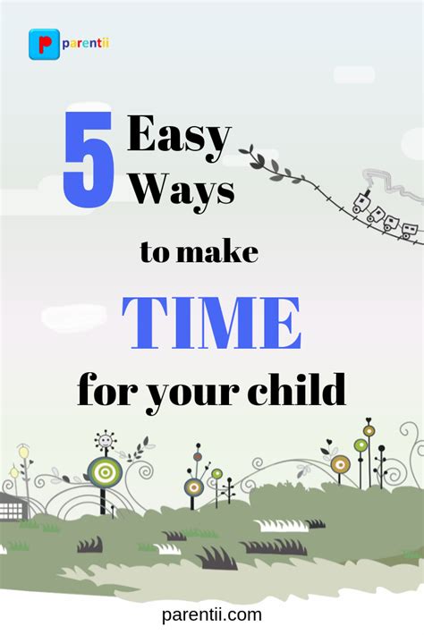 5 Easy Ways To Make Time For Your Child Parentii Parenting Tools