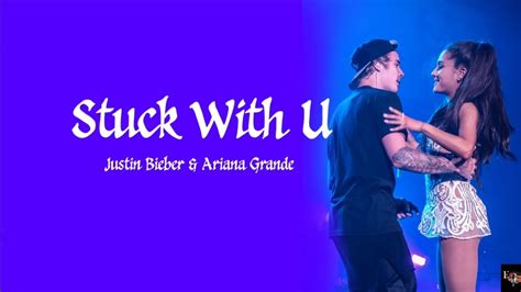Stuck With You Lyrics Justin Bieber And Ariana Grande Youtube