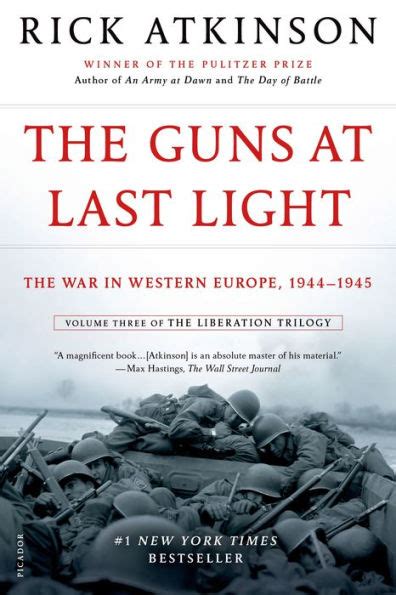 The Guns At Last Light The War In Western Europe 1944 1945