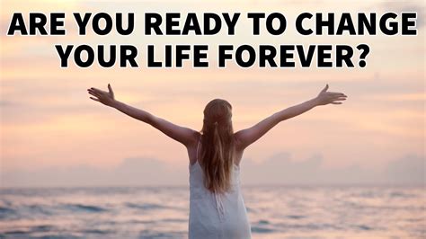 Are You Ready To Change Your Life Forever Learn How To Have A
