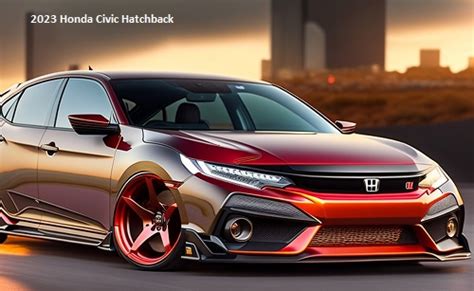 2023 Honda Civic Hatchback Configurations Trims And Review Andsis Tech
