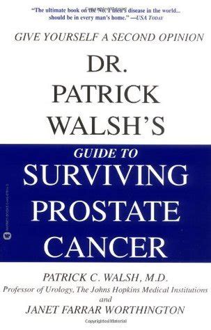 Dr Patrick Walsh S Guide To Surviving Prostate Cancer By Patrick C Walsh Goodreads