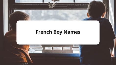 300 Popular French Boy Names With Meanings And Audio