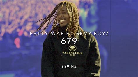 Fetty Wap 679 Ft Remy Boyz 639 Hz Heal Interpersonal