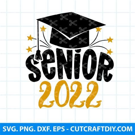 Senior 2022 Svg Class Of 2022 2022 Graduate Seniors Graduation Svg