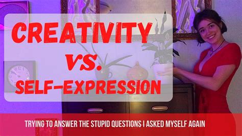 Creativity Vs Self Expression Youtube