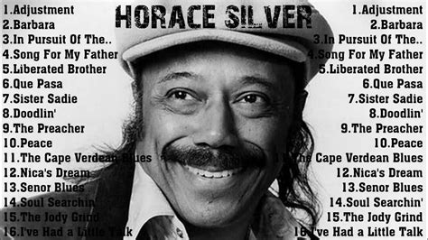 The Very Best Of Horace Silver Horace Silver Greatest Hits Collection Youtube