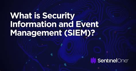 Security Information And Event Management Siem Sentinelone