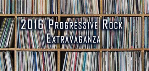The 2016 Progressive Rock Extravaganza Part Ii Final