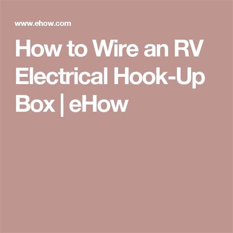 How To Wire An Rv Electrical Hook Up Box Eflow