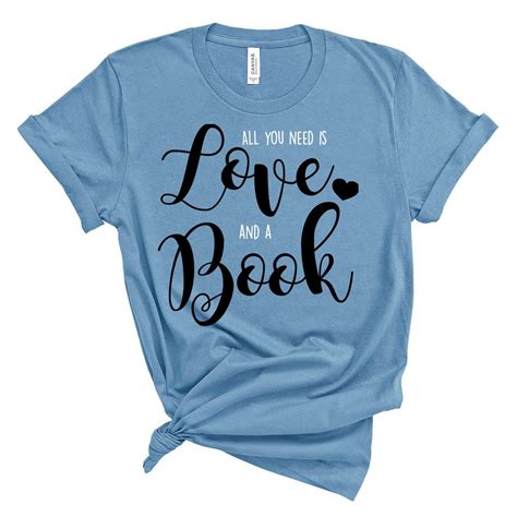 All You Needs Is Love And A Book Literary T Shirt Literatee Book