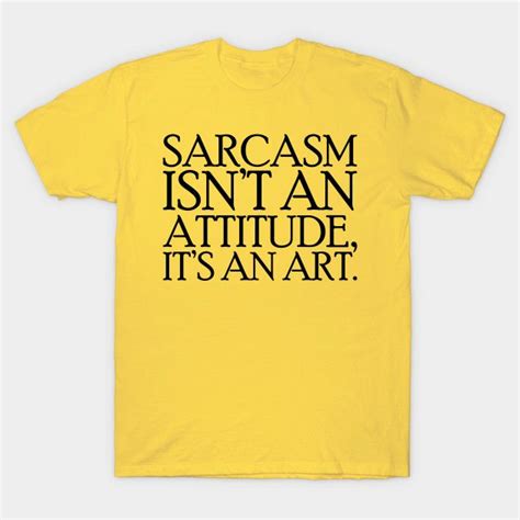 Sarcasm Sarcasm T Shirt Teepublic T Shirt Mens Tshirts Mens Tops