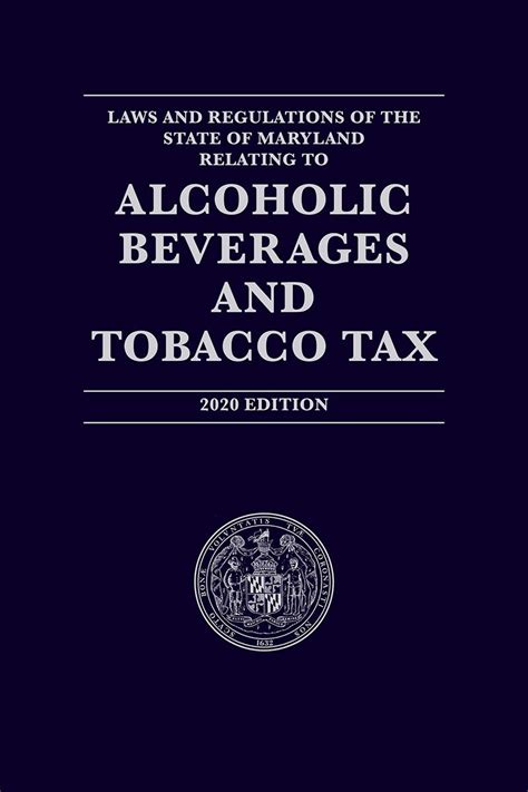 Laws And Regulations Of The State Of Maryland Relating To Alcoholic