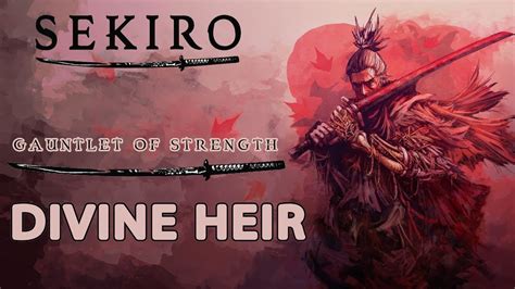 Sekiro Shadows Die Twice Update Gauntlet Of Strength Divine Heir