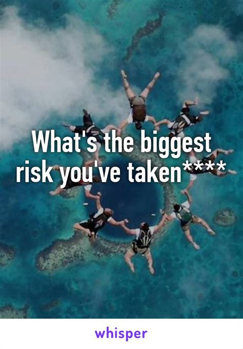Whats The Biggest Risk Youve Taken