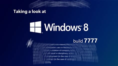 Taking A Look At Windows 8 Build 7777 Youtube