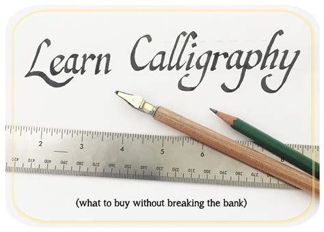 Learn Calligraphy What To Buy Without Breaking The Bank Beginning