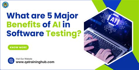 Major Benefits Of Using Ai In Software Testing Qa Training