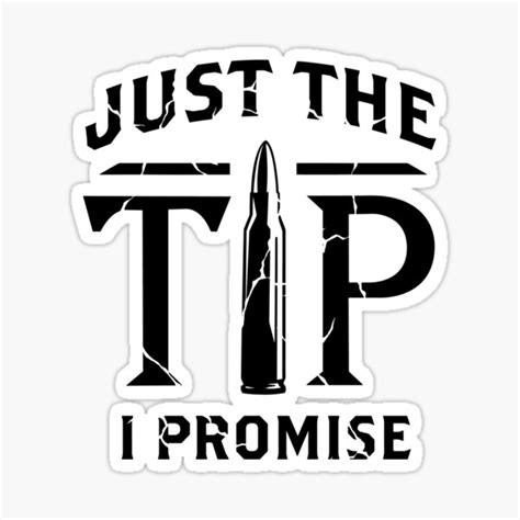 Just The Tip I Promise V2 Sticker For Sale By Fear Grafx Redbubble
