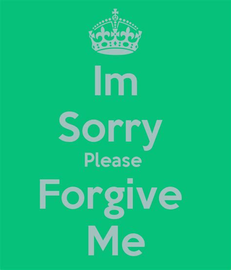 Im Sorry Please Forgive Me Keep Calm And Carry On Image Generator