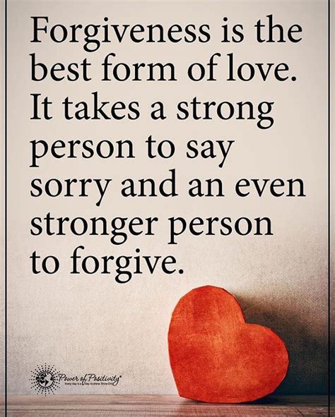Forgiveness Is The Best Form Of Love It Takes A Strong Person To Say