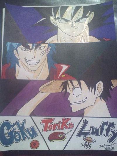Goku Toriko And Luffy By Nicholasnrm123 On Deviantart