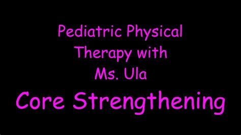 Pediatric Physical Therapy Core Strengthening Youtube