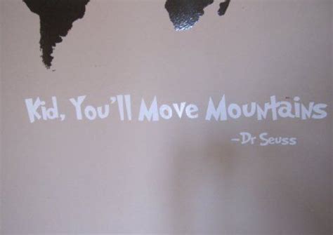 Dr Seuss Quote Kid Youll Move Mountains Via Etsy Dr Seuss Quotes