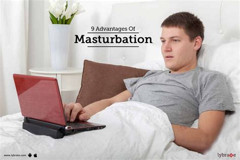 9 Advantages Of Masturbation By Dr Yogesh Tandon Lybrate