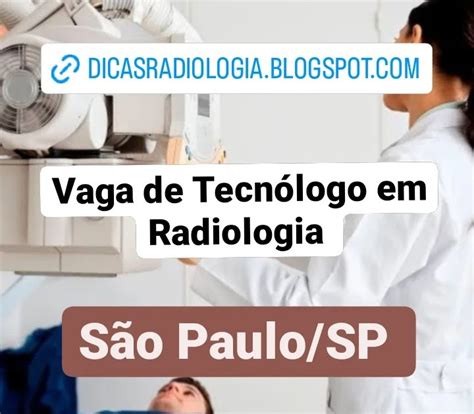 DICAS DE RADIOLOGIA Tudo Sobre Radiologia VAGA TECNÓLOGO DE RADIOLOGIA São Paulo Unidade